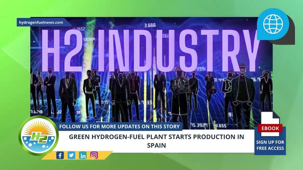 'Video thumbnail for French - GREEN HYDROGEN FUEL PLANT STARTS PRODUCTION IN SPAIN'