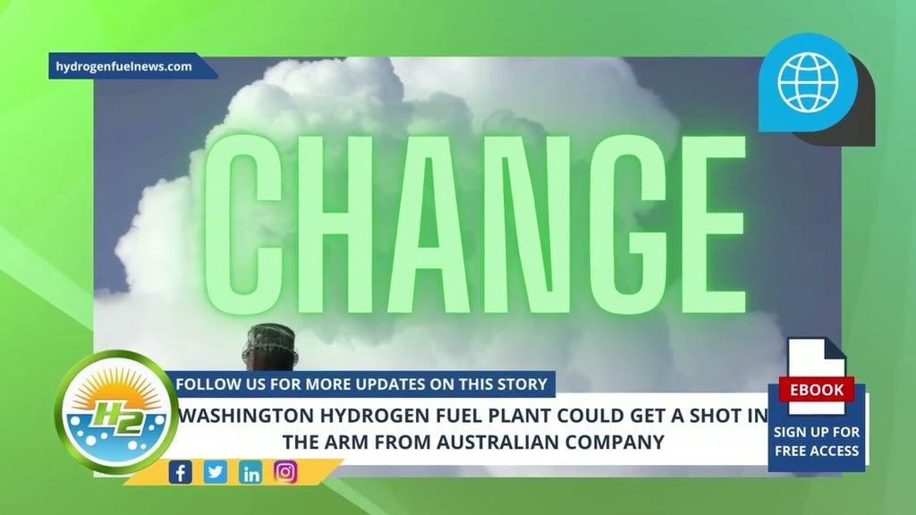 'Video thumbnail for Hydrogen News - Washington hydrogen fuel plant could get a shot in the arm from Australian company'