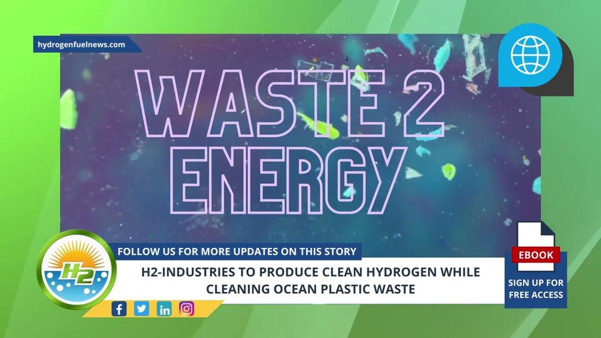 'Video thumbnail for Hydrogen News - H2-Industries to Produce Clean Hydrogen While Cleaning Ocean Plastic Waste'