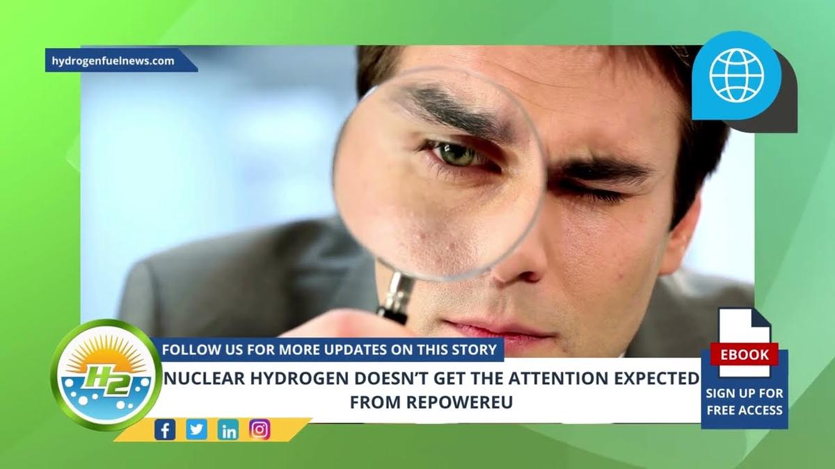 'Video thumbnail for French - Nuclear Hydrogen News Doesn’t Get the Attention Expected From REPowerEU'