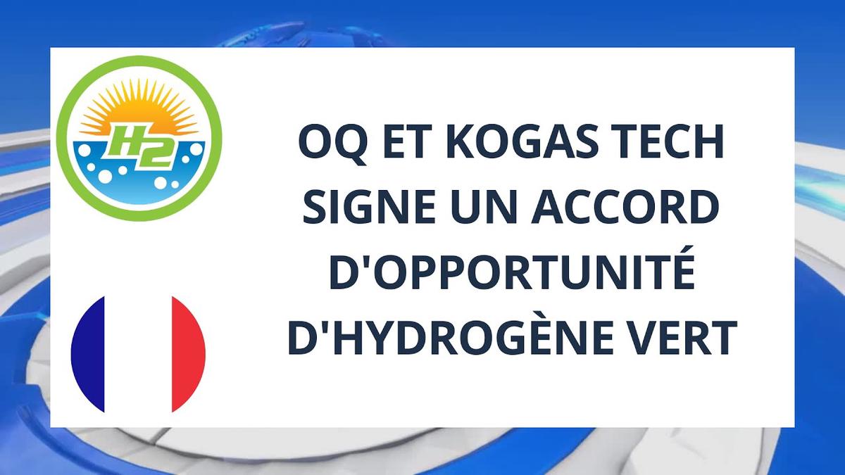 'Video thumbnail for [French] OQ and Kogas Tech sign green hydrogen opportunity agreement'